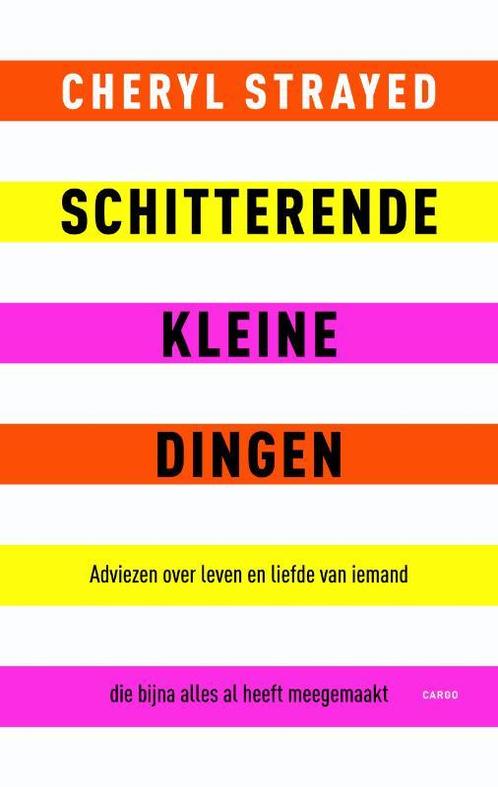 Schitterende kleine dingen 9789023491064 Cheryl Strayed, Boeken, Romans, Zo goed als nieuw, Verzenden