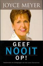 Geef nooit op 9789074115810 Joyce Meyer, Verzenden, Zo goed als nieuw, Joyce Meyer