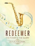 Redeemer (the Power & the Glory) Songbook 1 9781633679528, Gelezen, Dotun Adelekan, Verzenden