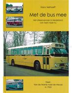 MET DE BUS MEE, HET STREEKVERVOER IN NEDERLAND VAN TOEN EN, Nieuw, Author
