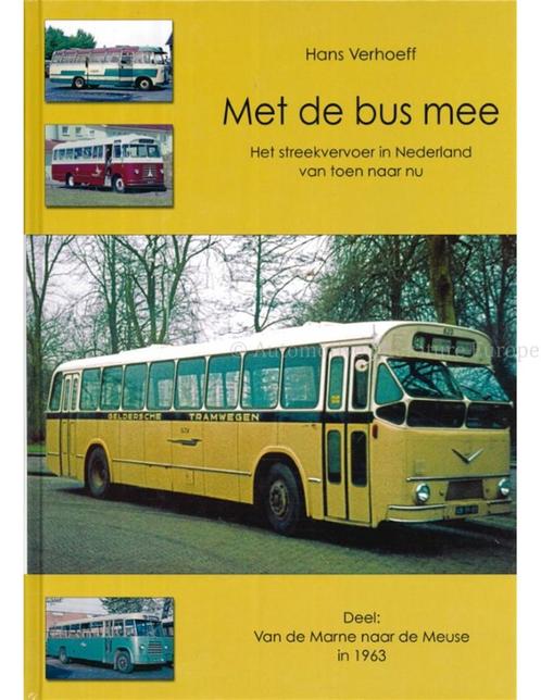 MET DE BUS MEE, HET STREEKVERVOER IN NEDERLAND VAN TOEN EN, Boeken, Auto's | Boeken