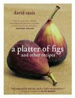 Platter of Figs and Other Recipes. Tanis New, Boeken, David Tanis, Zo goed als nieuw, Verzenden