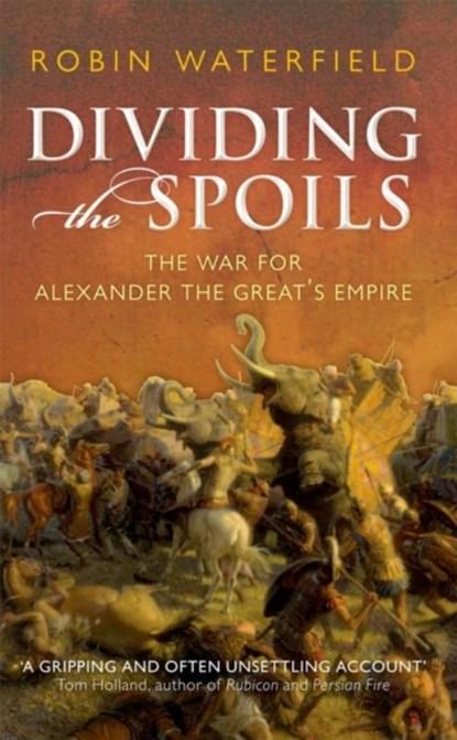 Dividing the Spoils | 9780199647002 | Robin Waterfield, Boeken, Wetenschap, Zo goed als nieuw