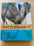 Het Trekpaard - Geschiedenis - Soorten - Verzorging Training, Boeken, Ophalen of Verzenden, Zo goed als nieuw, Paarden of Pony's