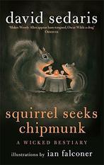 Squirrel Seeks Chipmunk 9780349121932 David Sedaris, Boeken, Overige Boeken, Gelezen, David Sedaris, Verzenden