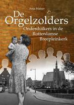 De Orgelzolders 9789492047083 Anja Matser, Verzenden, Zo goed als nieuw, Anja Matser