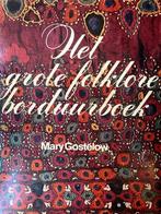 Het grote folklore borduurboek 9789010019769 Mary Gostelow, Gelezen, Mary Gostelow, Verzenden