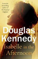 Isabelle in the Afternoon 9780099585237 Douglas Kennedy, Verzenden, Zo goed als nieuw, Douglas Kennedy