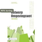 Tekst en uitleg - Ontwerp omgevingswet 9789013132076, Verzenden, Zo goed als nieuw, J.W. van Zundert