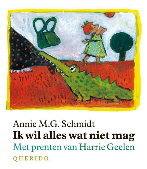 Ik wil alles wat niet mag 9789045100111 Annie M.G. Schmidt, Boeken, Kinderboeken | Baby's en Peuters, Gelezen, Verzenden