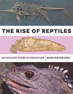 9781421428673 The Rise of Reptiles - 320 Million Years of..., Verzenden, Nieuw, Hans-Dieter Sues