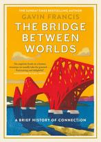 9781805300137 The Bridge Between Worlds Gavin Francis, Verzenden, Nieuw, Gavin Francis
