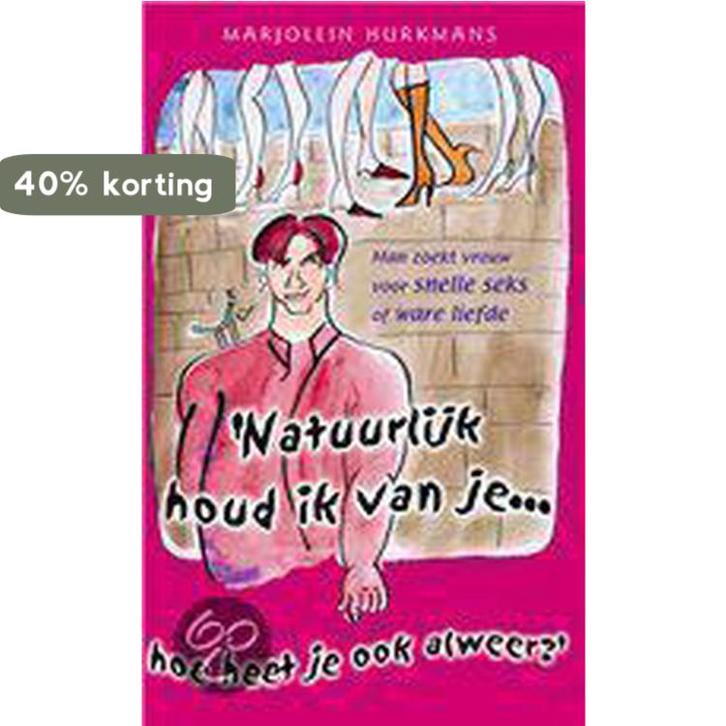 NATUURLIJK HOUD IK VAN JE 9789045303550 M. Hurkmans, Boeken, Literatuur, Zo goed als nieuw, Verzenden