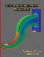 9781774590355 Basics of Autodesk Inventor Nastran 2022, Boeken, Studieboeken en Cursussen, Nieuw, Gaurav Verma, Verzenden