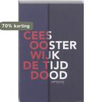 De tijddood 9789044615760 Cees Oosterwijk, Verzenden, Zo goed als nieuw, Cees Oosterwijk
