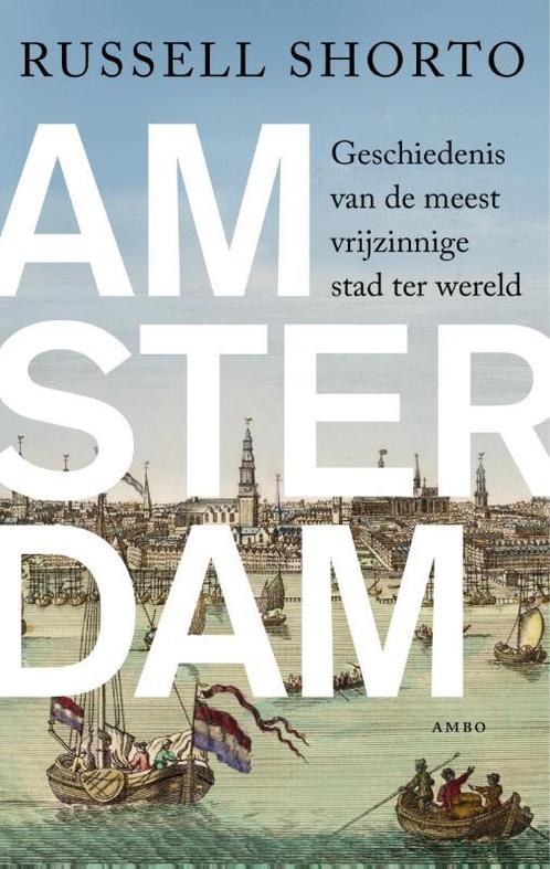 Amsterdam 9789026323997 Russell Shorto, Boeken, Geschiedenis | Wereld, Gelezen, Verzenden