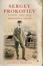 Sergey Prokofiev Diaries 1907-1914. Prokofiev, Phillips,, Sergey Prokofiev, Zo goed als nieuw, Verzenden