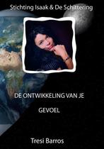 De ontwikkeling van je gevoel 9789078402176 Tresi Barros, Boeken, Verzenden, Gelezen, Tresi Barros
