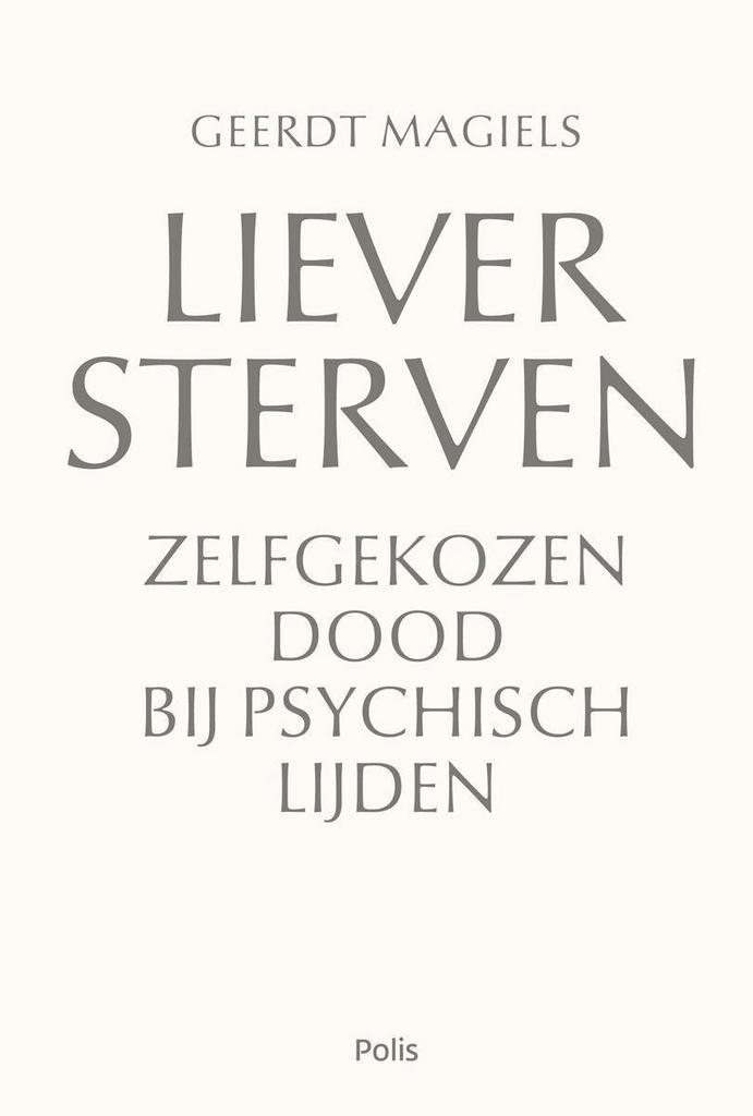 Liever sterven 9789463100311 Geerdt Magiels, Boeken, Politiek en Maatschappij, Zo goed als nieuw, Verzenden