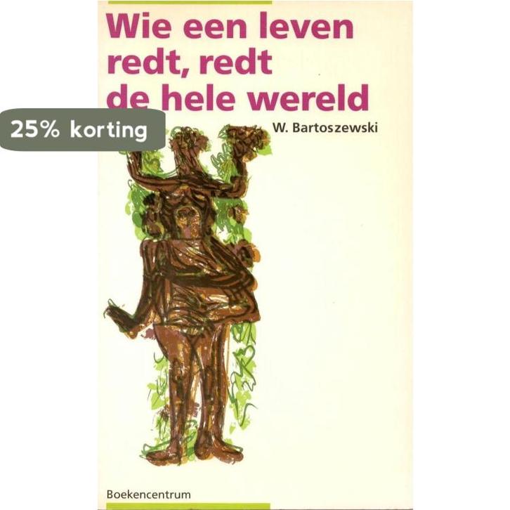 Wie leven redt redt hele wereld 9789023901020 Bartoszewski, Boeken, Overige Boeken, Gelezen, Verzenden