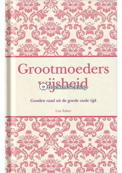 Grootmoeders wijsheid Lee Faber, Boeken, Overige Boeken, Verzenden