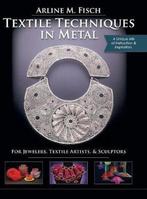 9781626546110 Textile Techniques in Metal, Verzenden, Nieuw, Arline Fisch