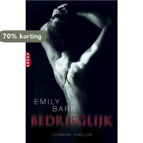 Bedrieglijk 9789069749853 Emily Barr, Boeken, Romans, Gelezen, Verzenden