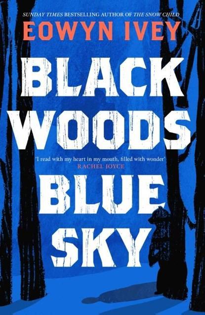 Black Woods, Blue Sky | 9781472279057 | Eowyn Ivey, Boeken, Romans, Zo goed als nieuw