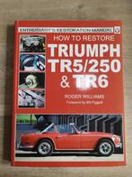 How to Restore Triumph Tr5/250 & Tr6 9781901295924, Verzenden, Gelezen, Roger Williams