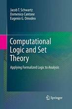 Computational Logic and Set Theory : Applying F. Schwartz,, Domenico Cantone, Eugenio G. Omodeo, Jacob T. Schwartz, Zo goed als nieuw