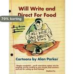 Will Write And Direct For Food 9781904915126 Alan Parker, Verzenden, Gelezen, Alan Parker