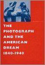 The Photograph and the American Dream, 1840-1940, Ophalen of Verzenden, Nieuw
