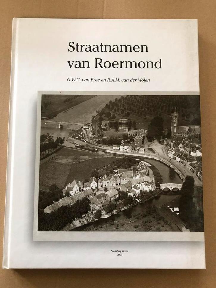 Straatnamen van Roermond - NIEUW - met vele fotos, Boeken, Geschiedenis | Stad en Regio, Zo goed als nieuw, 20e eeuw of later