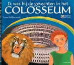 Ik was bij de gevechten in het COLOSSEUM 9788887955088, Verzenden, Gelezen, Irene Stellingwerff