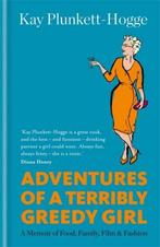 Adventures of a Terribly Greedy Girl 9781784721923, Gelezen, Kay Plunkett-Hogge, Verzenden