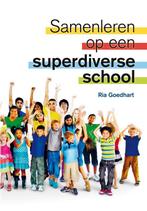 Samenleren op een superdiverse school 9789088508141, Verzenden, Zo goed als nieuw, Ria Goedhart