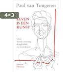 Leven is een kunst 9789086871025 Paul van Tongeren, Boeken, Verzenden, Zo goed als nieuw, Paul van Tongeren