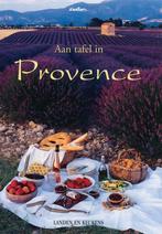 Aan tafel in Provence / Landen en keukens 9789054260981, Verzenden, Gelezen, D. Holuigue