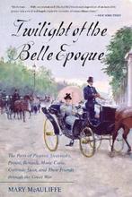 9781442276130 Twilight of the Belle Epoque, Boeken, Verzenden, Nieuw, Mary Mcauliffe