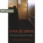 Over De Grens 9789022989784 P. Druckerman, Verzenden, Zo goed als nieuw, P. Druckerman