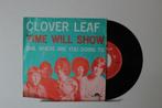 vinyl single 7 inch - Clover Leaf - Time Will Show, Cd's en Dvd's, Vinyl Singles, Verzenden, Zo goed als nieuw