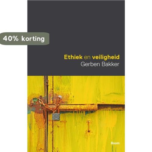 Ethiek en veiligheid 9789089534699 Gerben Bakker, Boeken, Filosofie, Zo goed als nieuw, Verzenden