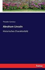 Abraham Lincoln.by Canisius, Theodor New   ., Boeken, Verzenden, Zo goed als nieuw, Canisius, Theodor