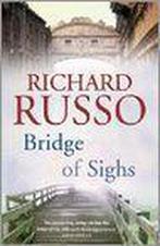The Bridge Of Sighs 9780701181888 Richard Russo, Boeken, Verzenden, Gelezen, Richard Russo
