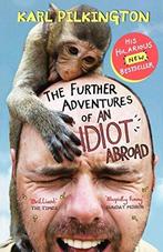 The Further Adventures of An Idiot Abroad 9780857867490, Gelezen, Karl Pilkington, Karl Pilkington, Verzenden