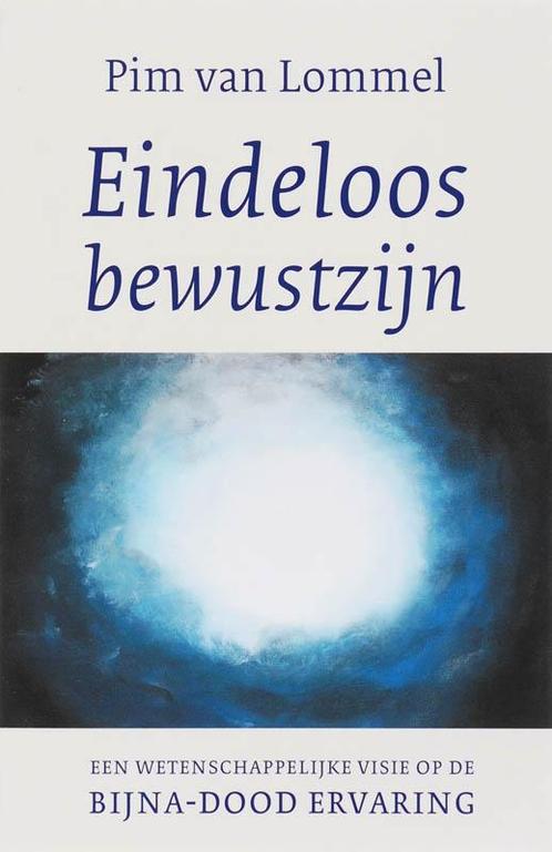 Eindeloos bewustzijn 9789025957780 Pim Van Lommel, Boeken, Gezondheid, Dieet en Voeding, Zo goed als nieuw, Verzenden