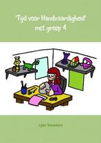 9789402107159 Tijd voor handvaardigheid met groep 4, Boeken, Verzenden, Nieuw, Lydia Schuurbiers