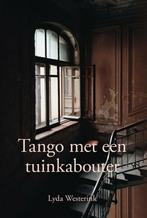 Tango met een tuinkabouter 9789463653497 Lyda Westerink, Verzenden, Gelezen, Lyda Westerink
