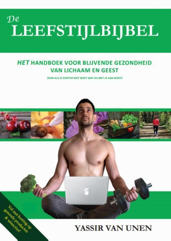 De leefstijlbijbel 9789082423907 Yassir van Unen, Boeken, Gezondheid, Dieet en Voeding, Zo goed als nieuw, Verzenden