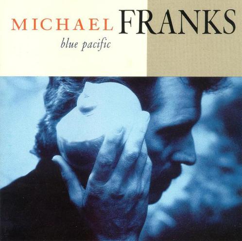 cd - Michael Franks - Blue Pacific, Cd's en Dvd's, Cd's | Overige Cd's, Zo goed als nieuw, Verzenden
